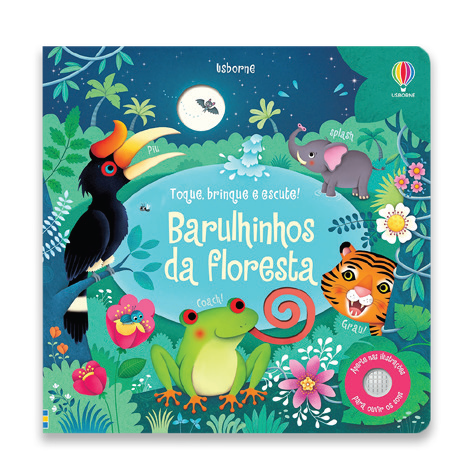 Barulhinhos Da Floresta: Toque, Brinque E Escute!