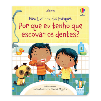 Meu Livrinho Dos Porquês - Por Que Eu Tenho Que Escovar Os Dentes?