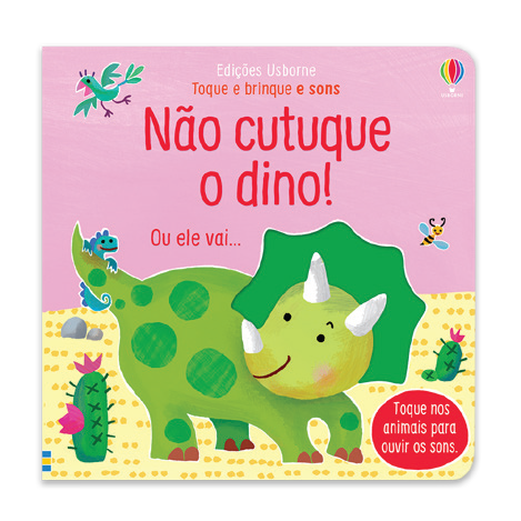 Não Cutuque O Dino!: Toque E Brinque E Sons