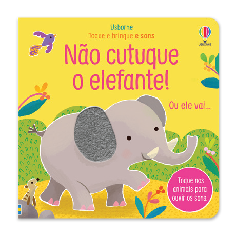 Não Cutuque O Elefante!: Toque E Brinque E Sons