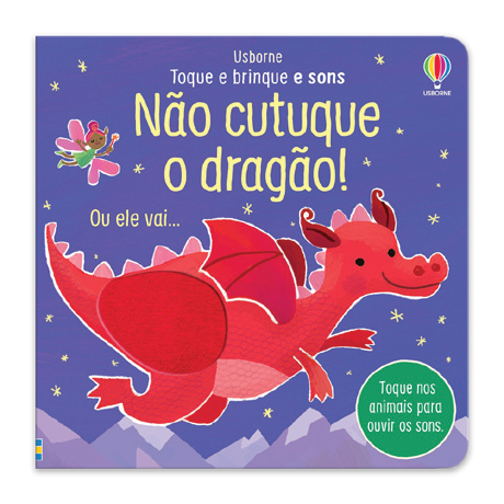 Não Cutuque O Dragão!: Toque E Brinque E Sons