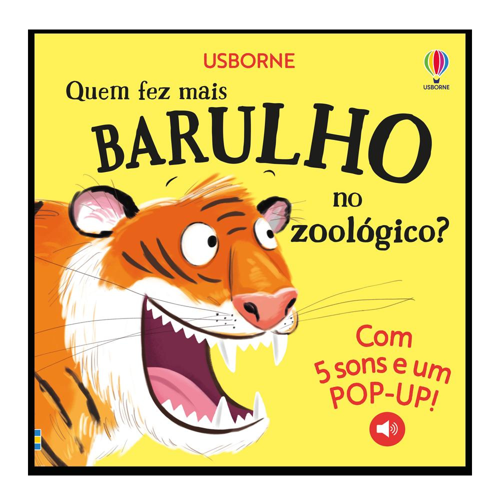 Quem Fez Mais Barulho No Zoológico?: Livros Sonoros Com Pop-up