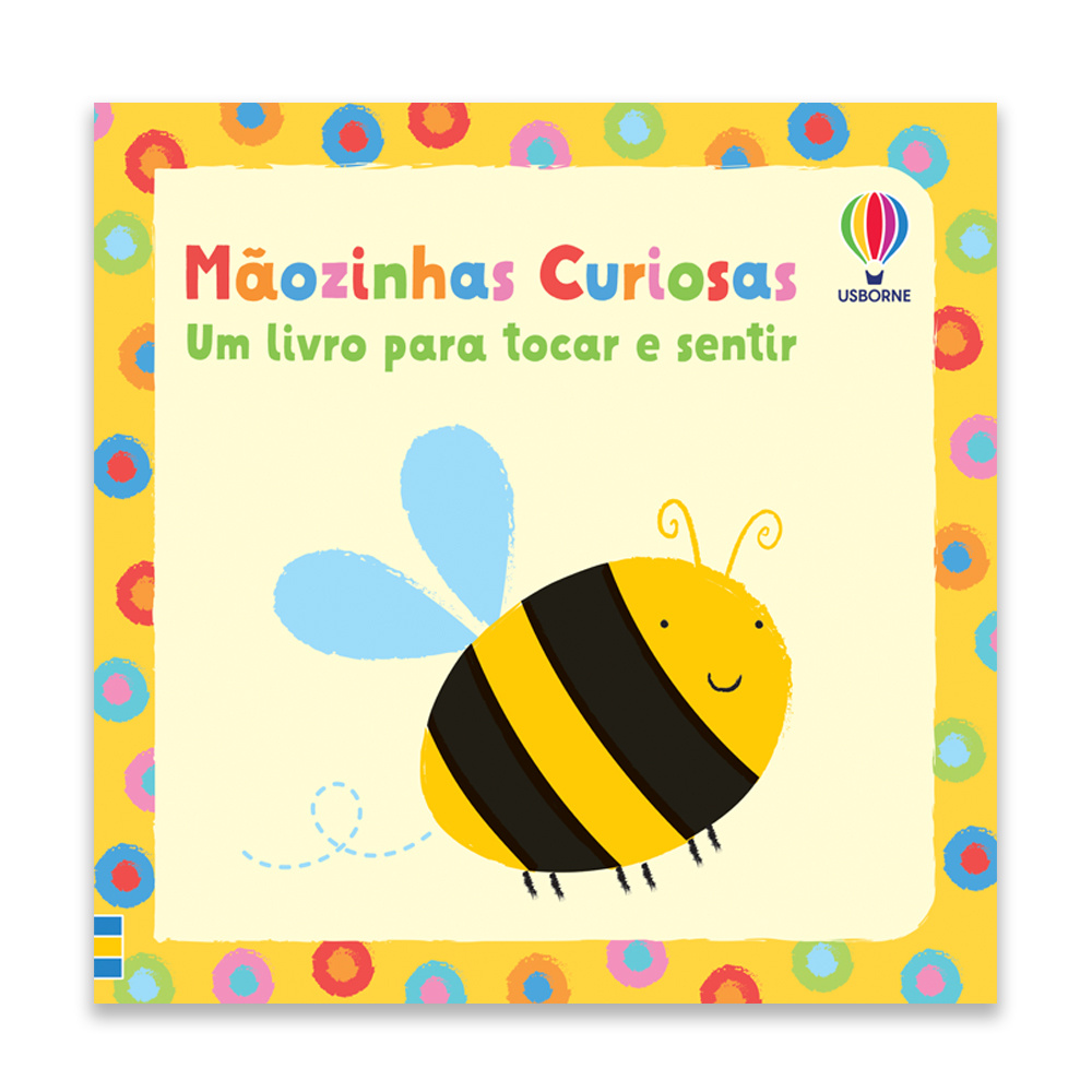 Mãozinhas Curiosas: Um Livro Para Tocar E Sentir