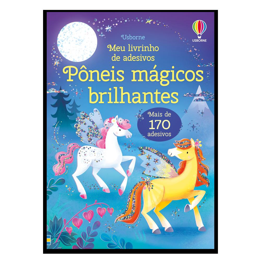Pôneis Mágicos Brilhantes: Meu Livrinho De Adesivos
