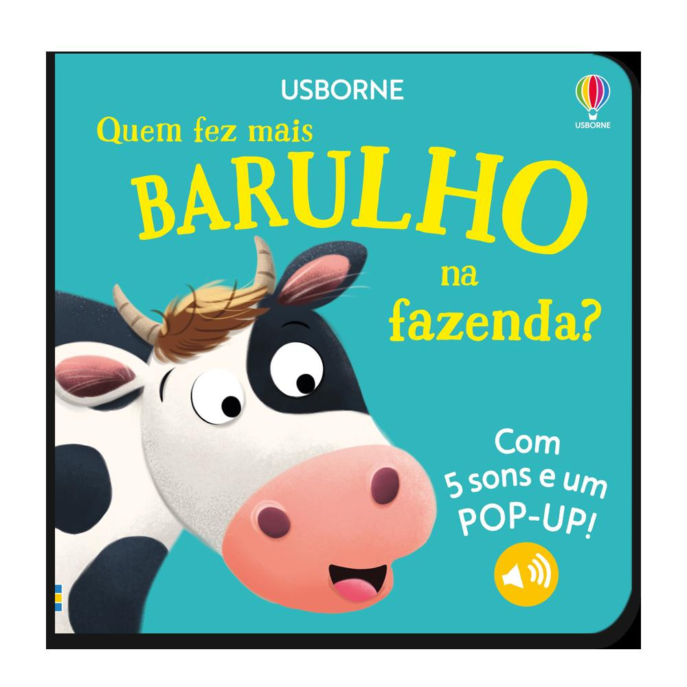 Quem Fez Mais Barulho Na Fazenda?: Livros Sonoros Com Pop-up